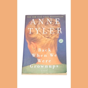 Back When We Were Grown Ups - Anne Tyler - Vintage Paperback - Contemporary Fiction - Pre-Owned Used Book - Good