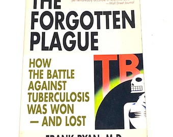 The Forgotten Plague - Frank Ryan M.D. - vintage paperback - tuberculosis history