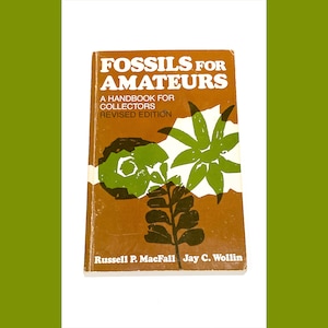 Fossils for Amateurs - Handbook for Collectors - Russell MacFall - Fossil Hunting Paperback Book - Pre Owned Book - Very Good Condition