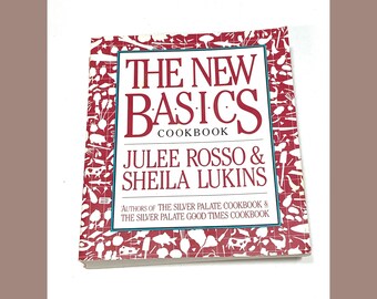 The New Basics Cookbook by Julie Rosso – Classic Recipes & Kitchen Techniques: Vintage Paperback Book - PreOwned Good