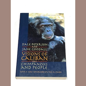 Visions of Caliban: On Chimpanzees and People – Dale Peterson & Jane Goodall - Vintage Paperback Science Book - PreOwned Good