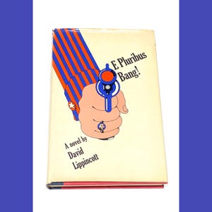 E Pluribus Bang - David Lippincott - Vintage Hardcover Book Fiction Novel - Contemporary Fiction - PreOwned Good