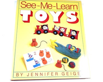 See-Me-Learn Toys - Jennifer Geiger - Vintage Hardback - Educational Toy Making