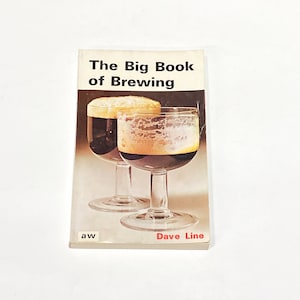 The Big Book of Brewing - Dave Line - Beer Making Book - How to Brew Beer - Pre Owned Used - Very Good Condition