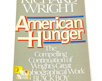 American Hunger: Richard Wright’s Black Boy Continuation - Paperback