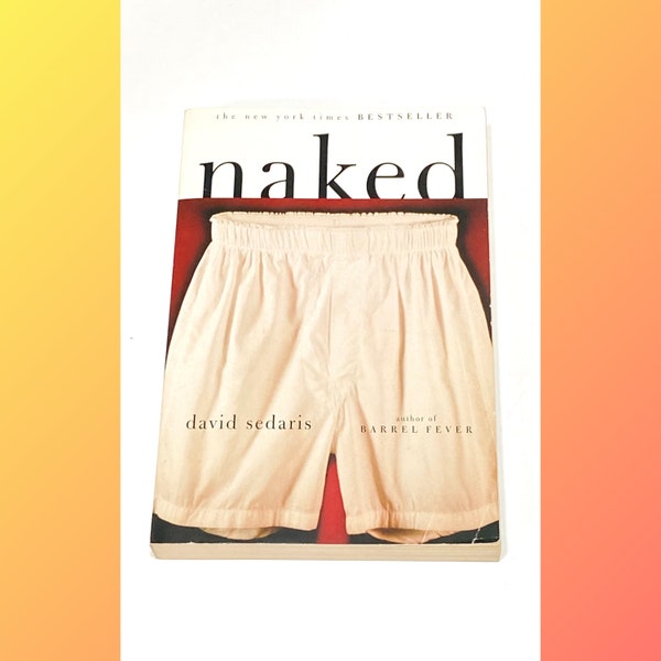 Naked - David Sedaris - Comedy Paperback - Autobiographical Book - Pre Owned Used - Very Good Condition