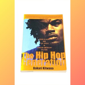 The Hip Hop Generation - Bakari Kitwana - Non-Fiction Paperback Book - Classic Paperback Softcover Book - Pre Owned - Very Good Condition