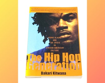 The Hip Hop Generation - Bakari Kitwana - Non-Fiction Paperback Book - Classic Paperback Softcover Book - Pre Owned - Very Good Condition