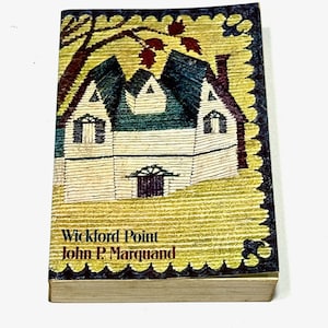 May include: A hardcover book titled "Wickford Point" by John P. Marquand. The cover features a detailed illustration of a white house with a green roof, set against a yellow and blue background with tree branches and red leaves.
