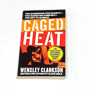 Serial Crime True Crime Book – Caged Heat - Wensley Clarkson - Women in Prison - Vintage Paperback Book - Killer Memoir Bio - Used  Good