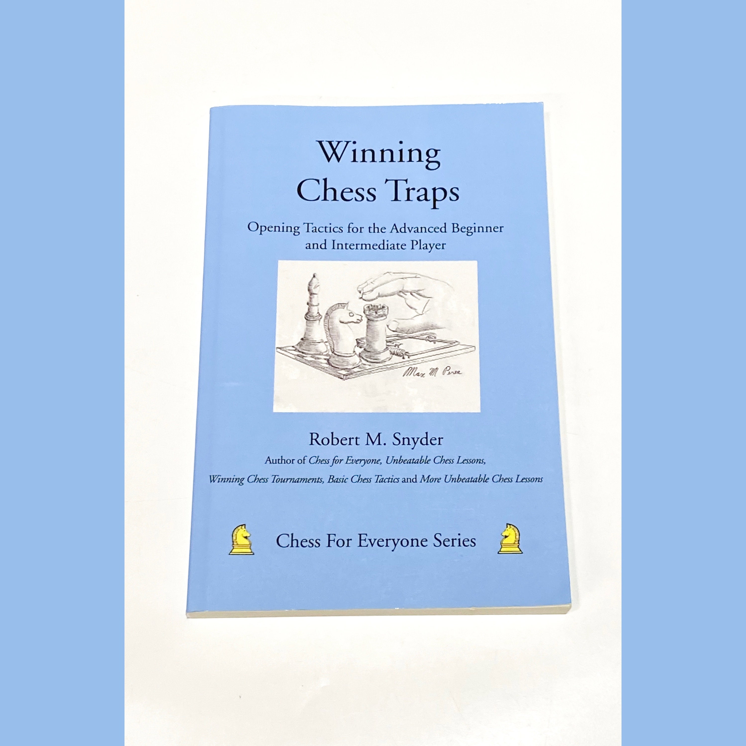 Winning Chess Traps: Opening Tactics for the Advanced Beginner and