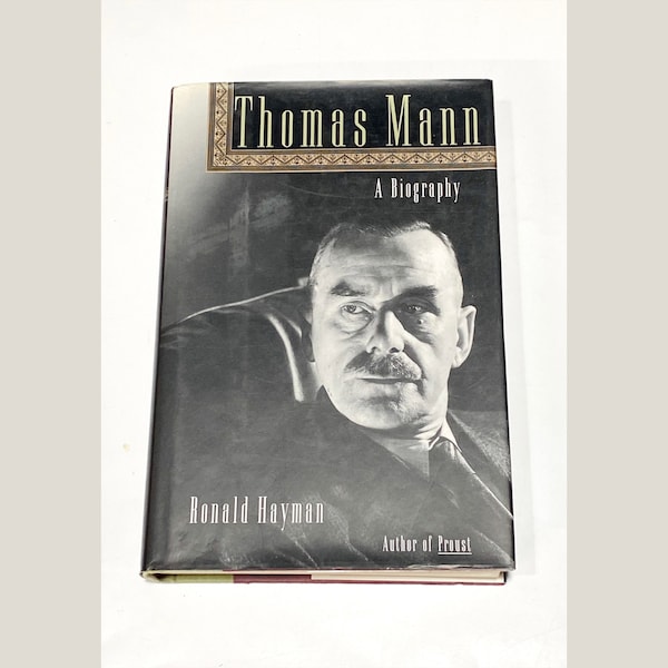 Thomas Mann - A Biography - Ronald Haymen - Vintage Hardcover Biography 1995 - Pre Owned Book - Very Good Condition