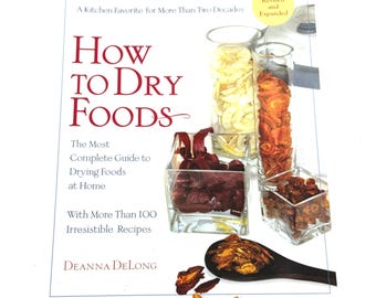 How To Dry Foods by Deanna DeLong - Vintage Paperback - Complete Guide to Food Preservation & Dehydrating