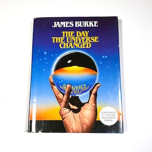 The Day the Universe Changed - James Burke PBS TV Series Vintage Hardcover Book - Science Book - Good PreOwned