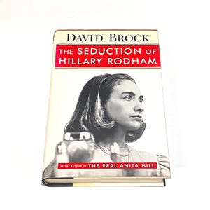 The Seduction of Hillary Rodham Clinton - David Brock - Vintage Memoir Bio Hardcover Book - Classic Life Story - PreOwned  Good