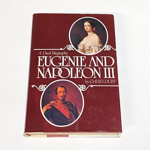 Eugenie and Napoleon III - David Duff - Vintage Memoir Bio Hardcover Book - Classic Life Story - Gift for Book Lovers - PreOwned  Good