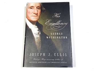 Used Biography Book - George Washington Memoir Bio - His Excellency - Joseph Ellis Vintage Hardcover History Book - PreOwned  Good