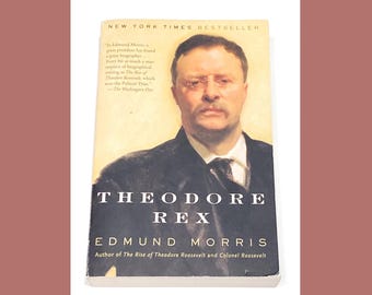 Theodore Rex - Edmund Morris - Vintage Paperback Biography - Theodore Roosevelt History