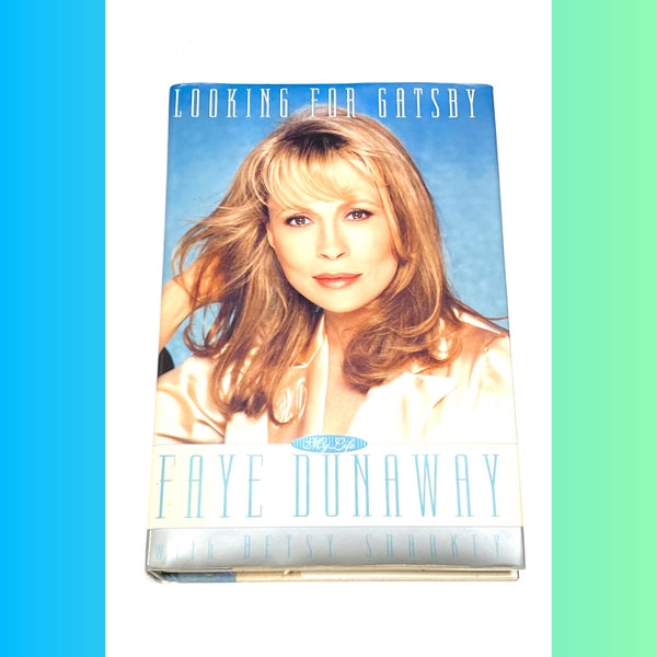 Looking For Gatsby - Faye Dunaway Biography - Vintage AutoBiography - Hardcover Book - Very Good Condition