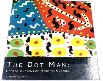 The Dot Man - J. Richard Gruber - Vintage Hardback - George Andrews Folk Art