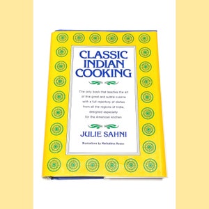 Classic Indian Cooking - Julie Sahni - 1980 Hardcover - Vintage - Cooking Interest - Kitchen Gift Idea - VTG Cook Book - Good