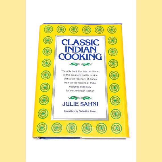 Classic Indian Cooking - Julie Sahni - 1980 Hardcover - Vintage - Cooking Interest - Kitchen Gift Idea - VTG Cook Book - Good