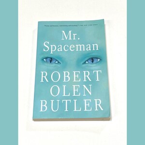 Mr Spaceman - Robert Olen Butler - Science Fiction Novel - Contemporary Novel - Vintage Paperback Book - Fiction - PreOwned Good