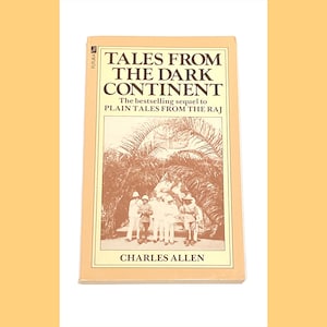Tales From The Dark Continent - Charles Allen - Vintage Paperback - Pre Owned Used - Very Good Condition