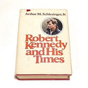 Robert Kennedy and His Times - Arthur Schlesinger - Vintage Memoir Bio Hardcover Book - Classic Life Story - PreOwned  Good