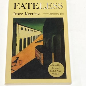 Fateless - Imre Kertesz - Classic Literature - Fiction Novel - Vintage Paperback Book - Pre Owned Book - Very Good Condition