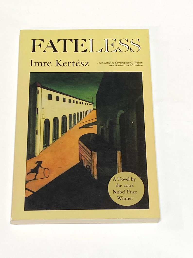 Fateless - Imre Kertesz - Classic Literature - Fiction Novel - Vintage Paperback Book - Pre Owned Book - Very Good Condition