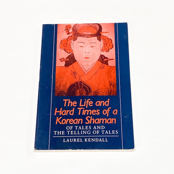 The Life and Hard Times of a Korean Shaman by Laurel Kendall - Vintage Paperback Book - Pre Owned - Very Good