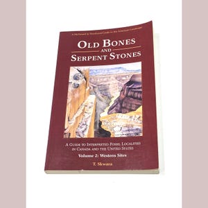 Old Bones and Serpent Stones - Guide to Fossil Localities in candid and US Vol 2 Western Sites - Vintage Paperback Book