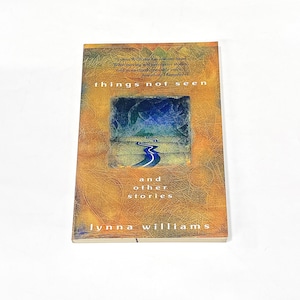 Lynna Williams - Things Not Seen and Other Stories - Vintage Paperback Book Lover Gift - PreOwned Good