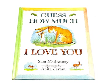 Guess How Much I Love You by Sam McBratney, Illustrated by Anita Jeram - 1995 Children's Book - Vintage Hardcover Book - PreOwned Good