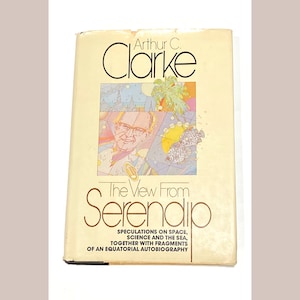 The View From Serendip - Arthur C Clarke - Vintage Hardcover Sci Fi Book - Science Fiction - Pre-Owned Used - Very Good Condition