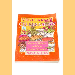 Vegetarian Celebrations - Holiday Meals - Nava Atlas - Vintage - Paperback Recipe Book - Kitchen Gift - Pre Owned Used Cookbook Good