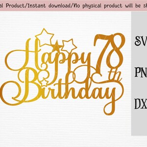 Joyeux 78e anniversaire cake topper / décoration de gâteau d’anniversaire SVG / DXF / PNG / fichier vectoriel / Cricut et fichier de coupe de silhouette / téléchargement instantané