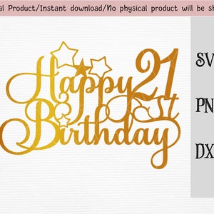 Happy 21st Birthday Cake Topper/Geburtstag Torten deko SVG/DXF/PNG/Vektor Datei/Cricut und Silhouette Schneidedatei/direkter Download