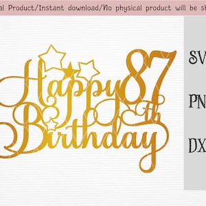 Joyeux 87e anniversaire cake topper / décoration de gâteau d’anniversaire SVG / DXF / PNG / fichier vectoriel / Cricut et fichier de découpe de silhouette / téléchargement instantané