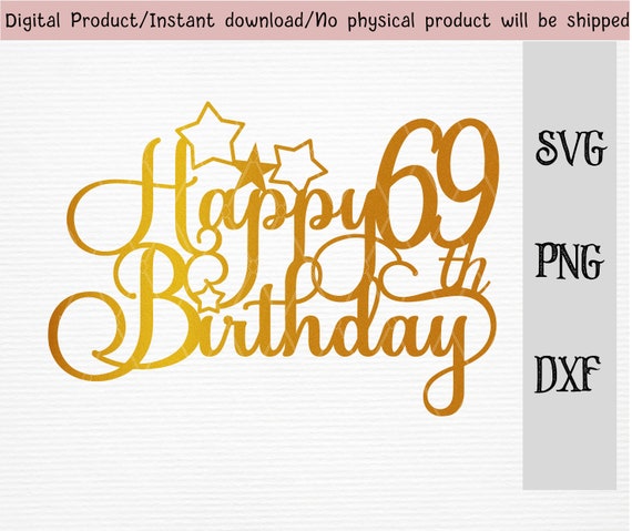Happy 69th Party Supplies 69 Svg 69 69th Happy Birthday Cake | UK Last ...