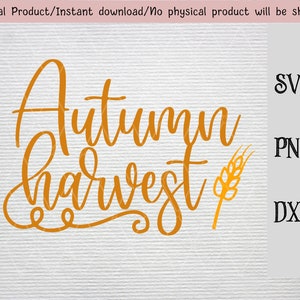 Herbst Ernte /Herbst qoutes SVG/PNG/DXFcut Datei für Silhouette und Cricut Maschine