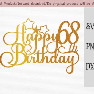 Joyeux gâteau d’anniversaire 68th topper / décoration de gâteau d’anniversaire SVG / DXF / PNG / fichier vectoriel / Cricut et fichier de découpe de silhouette / téléchargement instantané