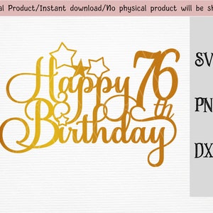 Joyeux 76e anniversaire gâteau topper / décoration de gâteau d’anniversaire SVG / DXF / PNG / fichier vectoriel / Cricut et fichier de découpe de silhouette / téléchargement instantané