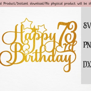 Joyeux gâteau d’anniversaire 73ème topper / décoration de gâteau d’anniversaire SVG / DXF / PNG / fichier vectoriel / Cricut et fichier de découpe de silhouette / téléchargement instantané