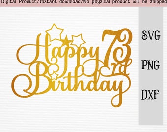 Happy 73rd birthday cake topper/birthday cake decoration SVG/DXF/PNG/vector file/Cricut and silhouette cutting file/instant download