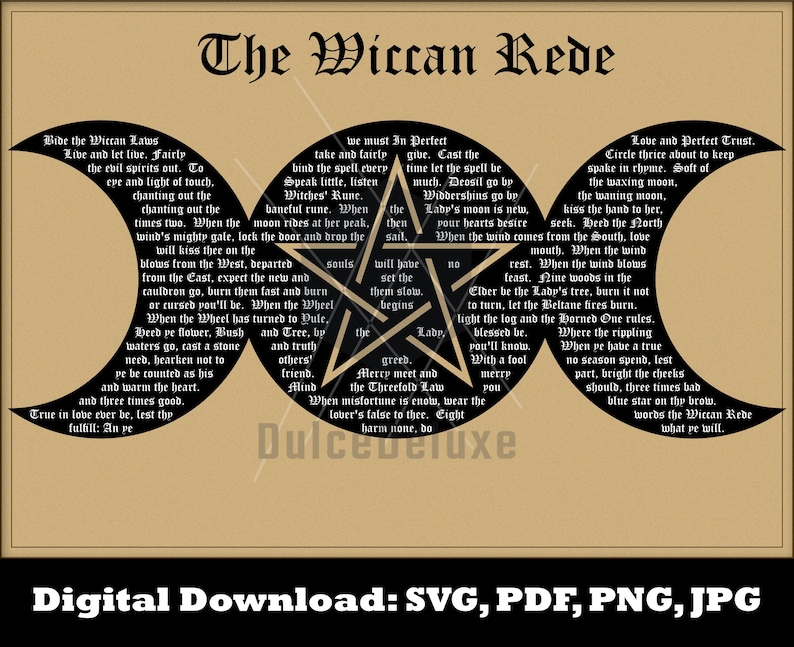 May include: A black and gold printable design featuring the Wiccan Rede, a set of ethical guidelines for Wiccans. The design includes a pentacle, a crescent moon, and the text of the Rede in a traditional font.