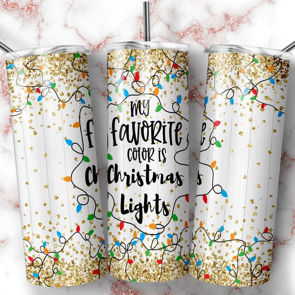 My Favorite Color Is Christmas Lights 20oz Tumbler Christmas Wrap PNG Download