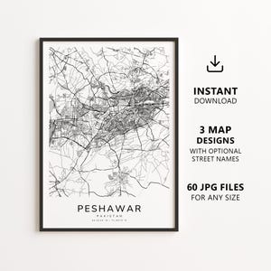 May include: A framed black and white map print of Peshawar, Pakistan, featuring intricate street networks and geographic lines. The text reads INSTANT DOWNLOAD, 3 MAP DESIGNS WITH OPTIONAL STREET NAMES, and 60 JPG FILES FOR ANY SIZE.