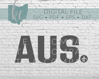 AUS Airport Code • Digital Download • SVG • DXF • Print • Cut • Laser • Glowforge • Aeon • Cricut • Pilot • Flight Attendant • Travel